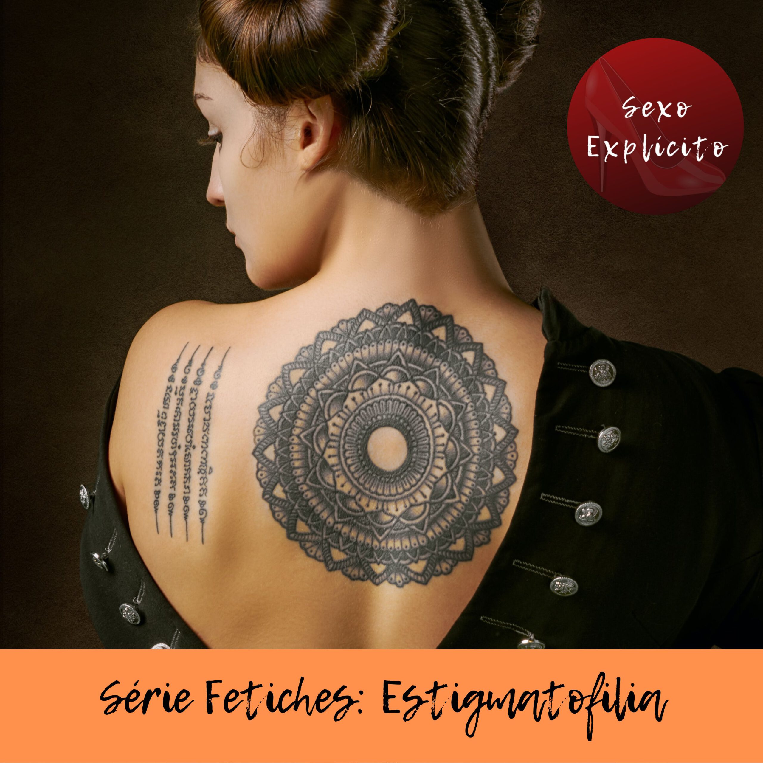 Série Fetiches: Estigmatofilia (Tatuagens e Piercings)